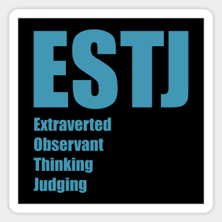 ESTJ The Executive MBTI types 11A Myers Briggs personality Magnet